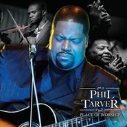 Phil Tarver, Place Of Worship (CD)