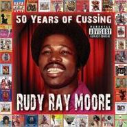 Rudy Ray Moore, 50 Years Of Cussing (CD)