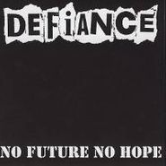 Defiance, No Future No Hope (CD)