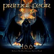Primal Fear, 16.6 (before The Devil Knows Y (CD)