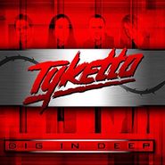 Tyketto, Dig In Deep (CD)