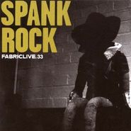 Spank Rock, FabricLive.33