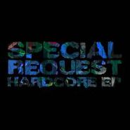 Special Request, Hardcore EP (12")