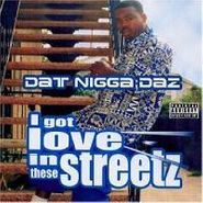 Daz Dillinger, I Got Love In These Streetz (CD)