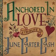Various Artists, Anchored In Love: A Tribute To June Carter Cash (CD)