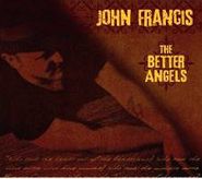 John Francis, Better Angels (CD)
