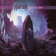 Pharaoh, Bury The Light (CD)