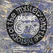 Planet Gong, The Mystery And The History Of The Planet Gong (CD)