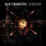 Dark Tranquillity, Projector (LP)