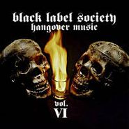 Black Label Society, Hangover Music Vol. VI (LP)