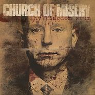 Church Of Misery, Thy Kingdom Scum (CD)