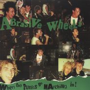 Abrasive Wheels, When The Punks Go Marching In (LP)