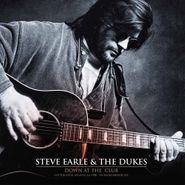 Steve Earle & The Dukes, Down At The Club: Cotton Club Atlanta, 1988 FM Broadcast (LP)