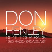 Don Henley, Don't Look Back: 1985 Radio Broadcast (LP)