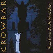 Crowbar, Sonic Excess In Its Purest Form (LP)