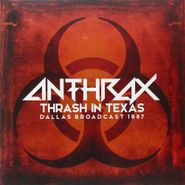Anthrax, Thrash In Texas: Dallas Broadcast 1997 (LP)