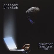 Anthony Braxton, Quartet (mestre) 2008 (CD)