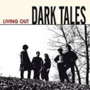 Dark Tales, Living Out (CD)