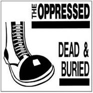 Oppressed , Dead & Buried (LP)