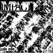 Impact, Solo Odio (LP)