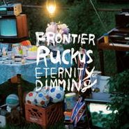 Frontier Ruckus, Eternity Of Dimming (LP)