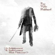 Ray Wylie Hubbard, A. Enlightenment B. Endarkenment (Hint: There is No C) (CD)