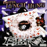 Brotha Lynch Hung, EBK4
