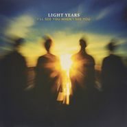 Light Years, I'll See You When I See You (LP)
