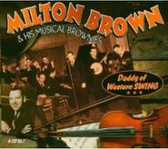 Milton Brown & His Musical Brownies, Daddy Of Western Swing (CD)