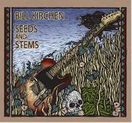 Bill Kirchen, Seeds & Stems (CD)