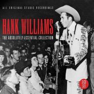Hank Williams, The Absolutely Essential Collection