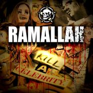 Ramallah, Kill A Celebrity (CD)