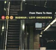 Budman / Levy Orchestra, From There To Here (CD)