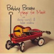 Bobby Broom, Bobby Broom Plays For Monk (CD)