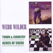 Webb Wilder, Town & Country / Acres Of Suede (CD)