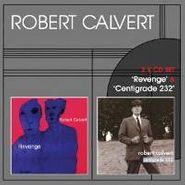 Robert Calvert, Revenge/Centigrade 232 (CD)