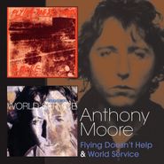 Anthony Moore, Flying Doesn't Help/World Serv (CD)