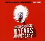 Arpiar, Circoloco @ DC10 - 10 Years Anniversary - Part 2 Of 3