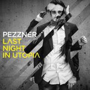 Pezzner, Last Night In Utopia (CD)