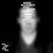 Boris Dlugosch, Look Around You (12")