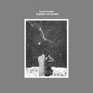Kamran Sadeghi, Together We Breathe (LP)