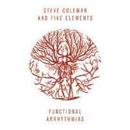 Steve Coleman, Functional Arrhythmias (CD)