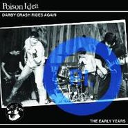 Poison Idea, Darby Crash Rides Again: The Early Years (CD)