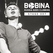 Bobina, Russia Goes Clubbing Stage 007 (CD)