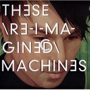 BT, These Re-Imagined Machines [Deluxe Edition] (CD)