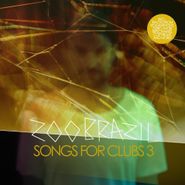 Zoo Brazil, Songs For Clubs 3 (CD)