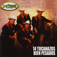 Los Tucanes de Tijuana, 14 Tucanazos Bien Pesados (CD)
