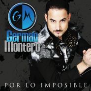 Germán Montero, Por Lo Imposible (CD)