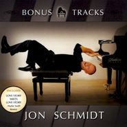 Jon Schmidt, Bonus Tracks (CD)
