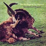 The Garbage & The Flowers, Eyes Rind As If Beggars [2013 Re-issue] (CD)